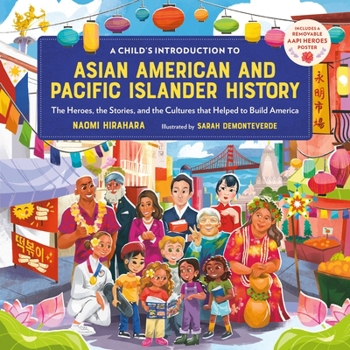 Hardcover A Child's Introduction to Asian American and Pacific Islander History: The Heroes, the Stories, and the Cultures That Helped to Build America Book