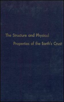 Hardcover The structure and physical properties of the earth's crust: John G. Heacock, editor (Geophysical monograph 14) Book