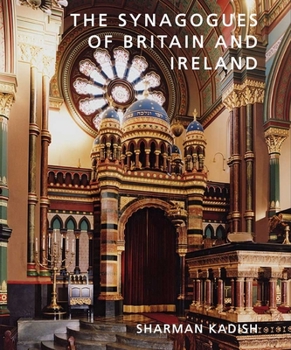 Hardcover The Synagogues of Britain and Ireland: An Architectural and Social History Book