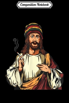 Paperback Composition Notebook: Pot Smoking Jesus Christ - Funny Cannabis Weed THC CBD Journal/Notebook Blank Lined Ruled 6x9 100 Pages Book