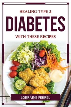 Paperback Healing Type 2 Diabetes with These Recipes Book