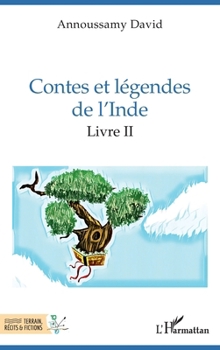 Contes et légendes de l'Inde: Livre II (Terrain, Récits Et Fictions) (French Edition)