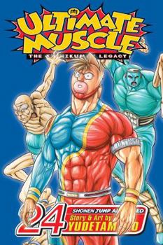 Ultimate Muscle, Vol. 24 - Book #24 of the Kinnikuman Nisei