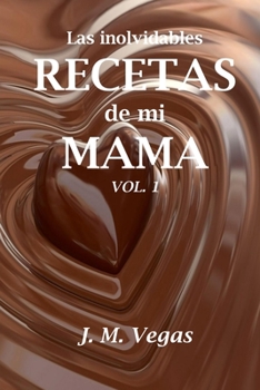 Paperback Las inolvidables recetas de mi mama vol. 1 [Spanish] Book