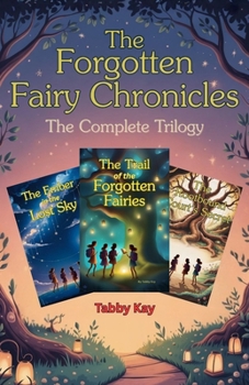 Paperback The Forgotten Fairy Chronicles: The Complete Trilogy Book
