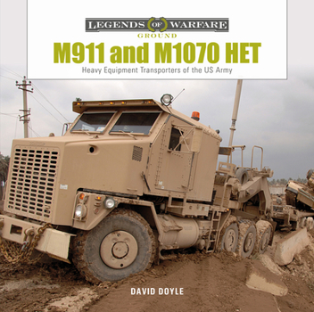 Hardcover M911 and M1070 Het: Heavy-Equipment Transporters of the US Army Book