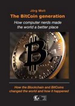Paperback The BitCoin generation: How computer nerds made the world a better place Book
