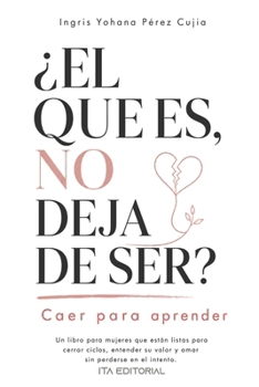 ¿El que es, no deja de ser?: Caer para aprener (Spanish Edition)