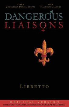 Paperback Dangerous Liaisons (Libretto): Musicals Complete Script (Musical theatre book & lyrics) Book
