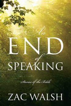 Paperback An End of Speaking: Stories of the Bible Book