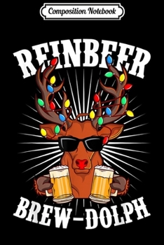 Composition Notebook: Brewdolph REINBEER Christmas Retro Gifts For Beer Lover  Journal/Notebook Blank Lined Ruled 6x9 100 Pages