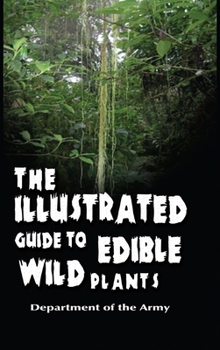 Hardcover The Illustrated Guide to Edible Wild Plants Book
