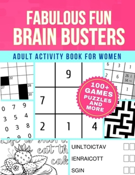 Paperback Fabulous Fun Brain Busters for Women: Adult Activity Book Games Puzzles and More Book