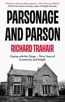 Paperback Parsonage and Parson: Coping with the Clergy - thirty years of eccentricity and delight Book
