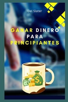 ganar dinero para principiantes