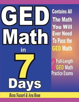 Paperback GED Math in 7 Days: Step-By-Step Guide to Preparing for the GED Math Test Quickly Book