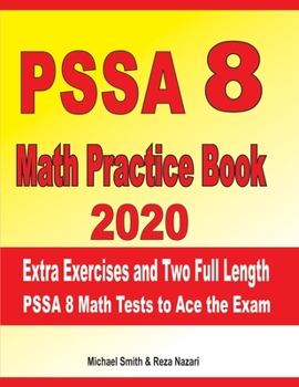 Paperback PSSA 8 Math Practice Book 2020: Extra Exercises and Two Full Length PSSA Math Tests to Ace the Exam Book