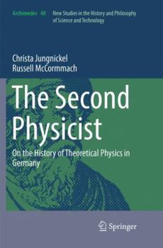 Paperback The Second Physicist: On the History of Theoretical Physics in Germany Book