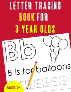 Letter Tracing Book for 3 Year Olds: Alphabet Tracing Book for 3 Year Olds / Notebook / Practice for Kids / Letter Writing Practice - Gift