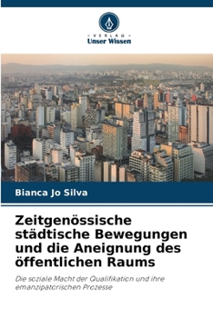 Zeitgenössische städtische Bewegungen und die Aneignung des öffentlichen Raums