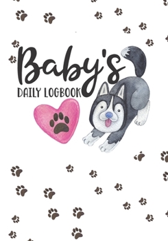 Paperback Baby Daily Logbook: Eat Sleep Childcare Tracker for Newborns Cute Husky Dog Cover Book