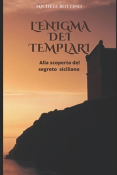 Paperback L'Enigma dei Templari: Alla scoperta del Segreto Siciliano [Italian] Book