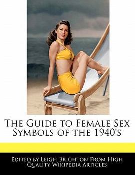 Paperback The Guide to Female Sex Symbols of the 1940's Book