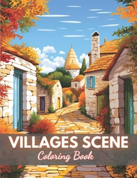 Paperback Villages Scene Coloring Book: 100+ High-Quality and Unique Colouring Pages Book