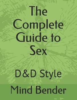 Paperback The Complete Guide to Sex: D&d Style Book