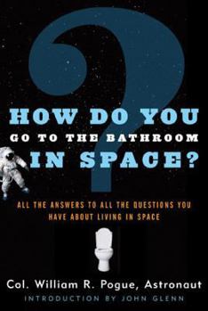 Paperback How Do You Go to the Bathroom in Space? Book