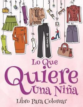 Paperback Lo que una chica quiere: Libro para colorear [Spanish] Book