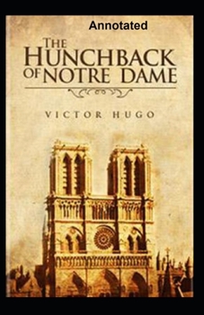 Paperback The Hunchback of Notre Dame Annotated Book