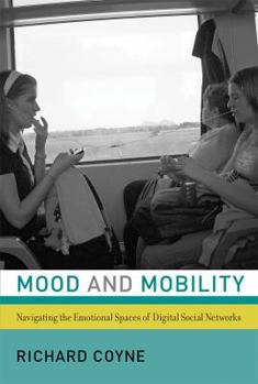 Hardcover Mood and Mobility: Navigating the Emotional Spaces of Digital Social Networks Book