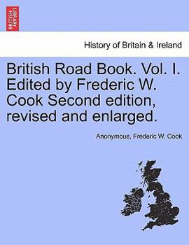 Paperback British Road Book. Vol. I. Edited by Frederic W. Cook Second edition, revised and enlarged. Book
