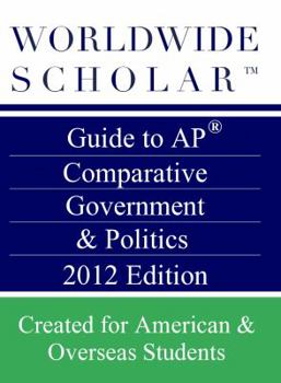 Paperback Worldwide Scholar Guide to AP Comparative Government & Politics 2012 Edition Book