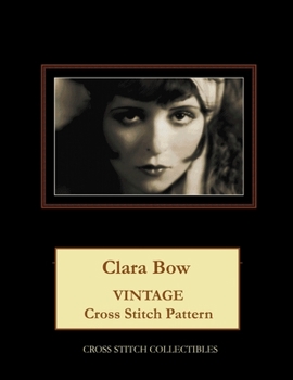 Paperback Clara Bow: Vintage Cross Stitch Pattern [Large Print] Book