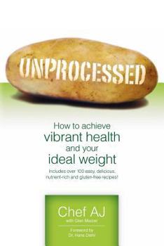 Paperback Unprocessed: How to achieve vibrant health and your ideal weight. Book
