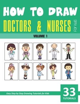 Paperback How to Draw Doctors and Nurses for Kids - Volume 1 Book