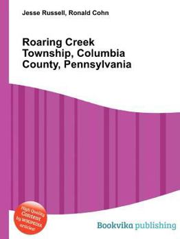 Paperback Roaring Creek Township, Columbia County, Pennsylvania Book