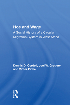 Paperback Hoe and Wage: A Social History of a Circular Migration System in West Africa Book