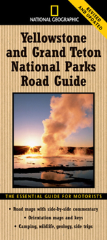 Paperback National Geographic Yellowstone and Grand Teton National Parks Road Guide: The Essential Guide for Motorists Book