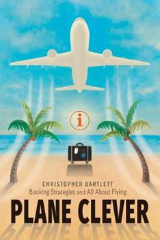 Paperback Plane Clever: Booking Strategies and All About Flying Book