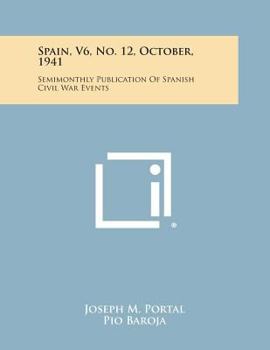 Paperback Spain, V6, No. 12, October, 1941: Semimonthly Publication of Spanish Civil War Events Book