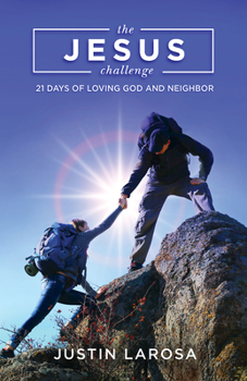 Paperback The Jesus Challenge: 21 Days of Loving God and Neighbor Book