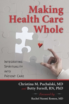 Paperback Making Health Care Whole: Integrating Spirituality Into Health Care Book
