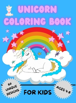 Unicorn Coloring Book for Kids: Amazing Coloring Book For Kids Ages 4-8 Activity Book with 60 Adorable Designs for Boys and Girls