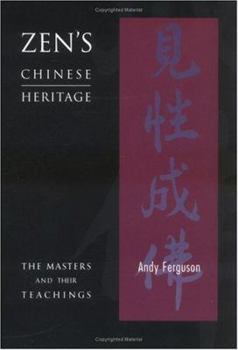 Paperback Zen's Chinese Heritage: The Masters and Their Teachings Book