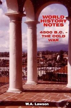 Paperback World History Notes: 4500 B.C. - The Cold War Book