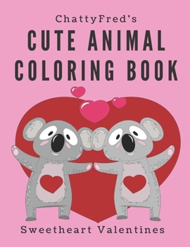 Cute animal coloring book: Sweetheart Valentines