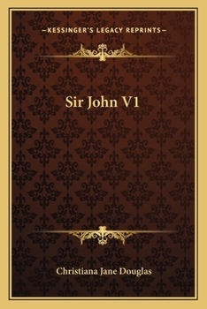 Sir John, by the Author of 'anne Dysart'